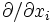 \partial / \partial x_i